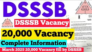 DSSSB 20000 vacancies By March 2025  DSSSB Recruitment 2025  Dsssb Vacancies Notification out [upl. by Farkas]