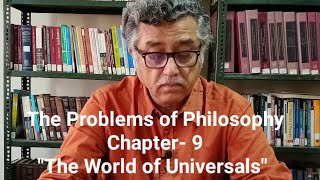 Lecture 10 The Problems of Philosophy Chap9 The World of Universals NN Chakraborty [upl. by Inaleon]