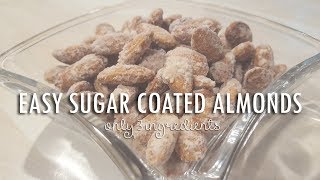 Easy Sugar Coated Almonds Recipe only 3 ingredients [upl. by Valentijn63]