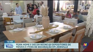 Feira Home e Decor reúne 60 expositores de móveis e itens de decoração em Joinville [upl. by Je83]