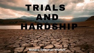 Trials and hardship islamic perspective  Virtue of patience  Molana Suleiman Khatani [upl. by Idalia]