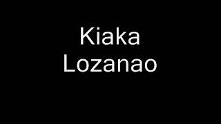 Kiaka  Lozanao [upl. by Lacim]