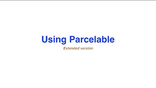 Using Parcelable  Extended version [upl. by Atinas]