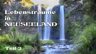 Lebensträume in Neuseeland Teil 2 [upl. by Alded]