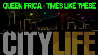 Queen Ifrica  Times Like These City Life Riddim [upl. by Aleihs588]