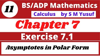 11 calculus by s m yusuf chapter 7 plane curveII Exercise 71 Asymptotes in polar form [upl. by Penney117]