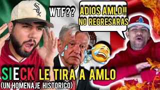 Reaccion a quotAdios AMLOquot  Sieck 🟢⚪🔴 ¿AMLO el PEOR PRESIDENTE de MEXICO SIECK DESPIEDE a AMLO [upl. by Bendicty820]