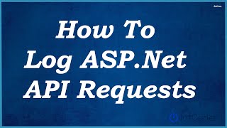 How To log ASPNet API Requests [upl. by Callista]