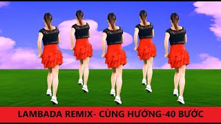 LAMBADA REMIX LỜI VIỆT CỰC BỐC NHẢY CÙNG HƯỚNG DỄ HỌC MỚIĐỘC LẠ BĐ NGÂN HÀ [upl. by Anitram]