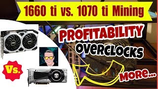 1660 ti vs 1070 ti Mining Profitability  Overclocks  Efficiency [upl. by Porcia]