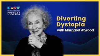 Diverting Dystopia with Margaret Atwood  The Future of StoryTelling Podcast [upl. by Egide]