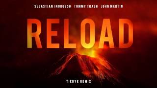 Sebastian Ingrosso Tommy Trash  Reload Tiedye Remix [upl. by Ahsennek]