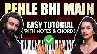 PEHLE BHI MAIN  Easy Piano Tutorial  Step By Step With Notes amp Chords  Ranbir  Vishal Mishra [upl. by Ika]