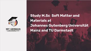 Study MSc Soft Matter and Materials at Johannes Gutenberg Universität Mainz and TU Darmstadt [upl. by Flam641]