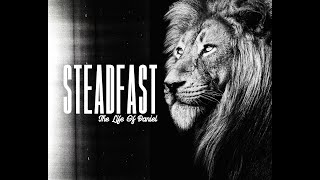 STEADFAST—PART 2 quotUncompromising Faithquot [upl. by Gimpel]