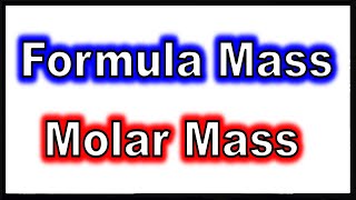 Formula Mass and Molar Mass of a Compound [upl. by Mcwilliams]