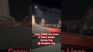 LONG Ass Lines for Travis Scott’s CactusCon 🌵in Las Vegas  ComplexCon 2024 [upl. by Linden]