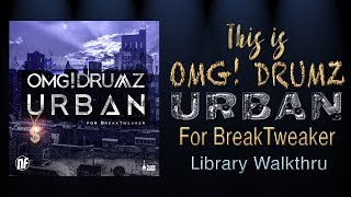 This is OMG Drumz URBAN for BreakTweaker Library Walkthru [upl. by Irby]