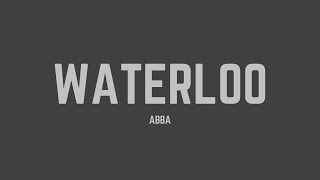 ABBA  Waterloo Lyrics [upl. by Lamag296]