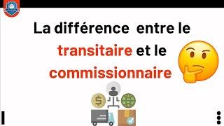 La différence entre le transitaire et le commissionnaire [upl. by Ariaec]