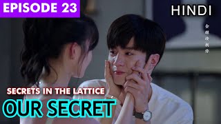 Our Secret Chinese Drama Episode 23 Hindi Explanation  New Chinese Drama Explained In Hindi ❤😊 [upl. by Luapnaes]