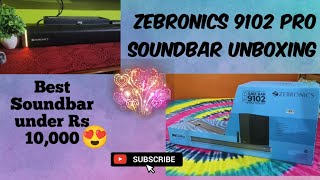 ZEBRONICS JukeBAR 9102 PRO Soundbar UnboxingBest Soundbar under Rs10000Best Dolby Audio Soundbar [upl. by Cosenza]