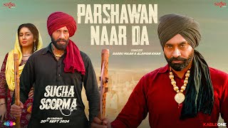 Parshawan Naar Da  Babbu Maan  New Punjabi Song 2024  Sucha Soorma Rel 20th September [upl. by Yrac]