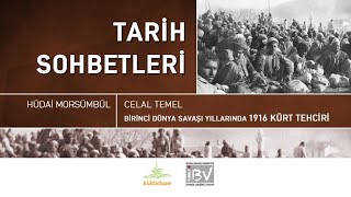 Tarih Sohbetleri quotBirinci Dünya Savaşı Yıllarında 1916 Kürt Tehciriquot [upl. by Whiney332]