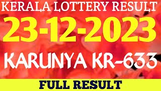 23122023 Lottery Result Kerala Karunya Kr633 [upl. by Delmar]