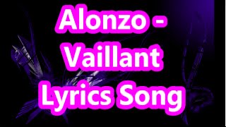 Alonzo  Vaillant Lyrics Song [upl. by Manno]