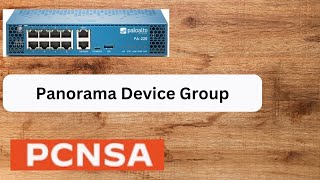 PCNSA Panorama Device Group LAB and explanation [upl. by Slack]