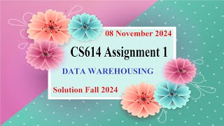 CS614 Assignment 1 Fall 2024  CS614 Assignment 1 Solution Fall 2024 [upl. by Narej]