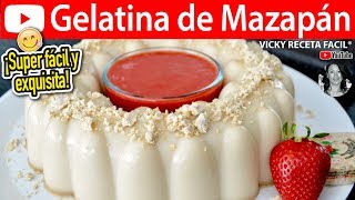 GELATINA DE MAZAPAN  VickyRecetaFacil [upl. by Enahsal]