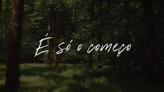 Só o Começo  Vocal Livre  Vídeo Lyric [upl. by Arahd]