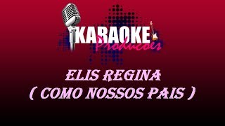 ELIS REGINA  COMO NOSSOS PAIS  KARAOKE [upl. by Aneekan]