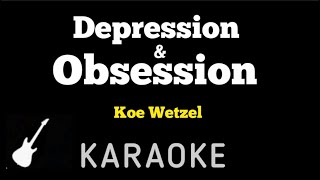 Koe Wetzel  Depression amp Obsession  Karaoke Guitar Instrumental [upl. by Aerdnaeel]