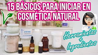 15 BÁSICOS PARA INICIAR EN COSMÉTICA NATURAL  INGREDIENTES  HERRAMIENTAS  Mixi [upl. by Euhc]