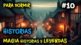 PARA DORMIR CON quotMAGIA HISTORIAS Y LEYENDASquot 10 history amor historias [upl. by Tillion]