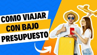 Cómo VIAJAR con POCO DINERO Trucos para AHORRAR [upl. by Vivienne185]