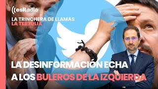 La Tertulia de La Trinchera La desinformación echa a los buleros de la izquierda de Twitter [upl. by Iliak]