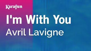 Im With You  Avril Lavigne  Karaoke Version  KaraFun [upl. by Cirded]