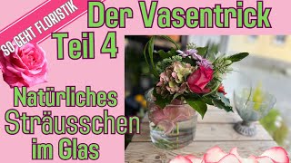 Der Vasentrick Teil 4 Natürliches Blumensträusschen im Glas schnell amp einfach dekoriert DIY [upl. by Ylicis305]