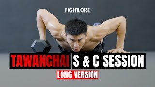 Exclusive Tawanchai S amp C Session LONG VERSION I Fightlore Official [upl. by Marela]