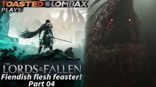 The Lords Of The Fallen  Part 04  Fiendish flesh feaster [upl. by Dralliw]