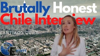 A Brutally Honest Interview of Expat Life in Chile 2020  Expats Everywhere [upl. by Yeltnarb]