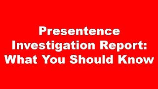 What You Should Know About a Presentence Investigation Report [upl. by Crooks]