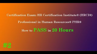 2 How to PASS Exam Professional in Human Resources® PHR® in 20 Hours  Full Course Training Part 2 [upl. by Yuu83]