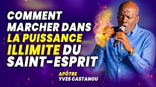 MARCHER DANS LA PUISSANCE ILLIMITÉ DU SAINTESPRIT II Apôtre Yves CASTANOU [upl. by Cuyler]