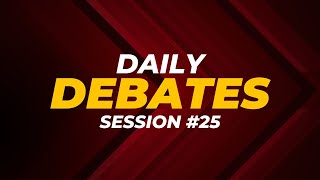 Daily Debates  Session 25 [upl. by Isayg]