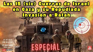 Las 15 sic Guerras de Israel en Gaza y su Repudiada Invasión a Rafah  Jalife  Radar Geopolítico [upl. by Sloane]